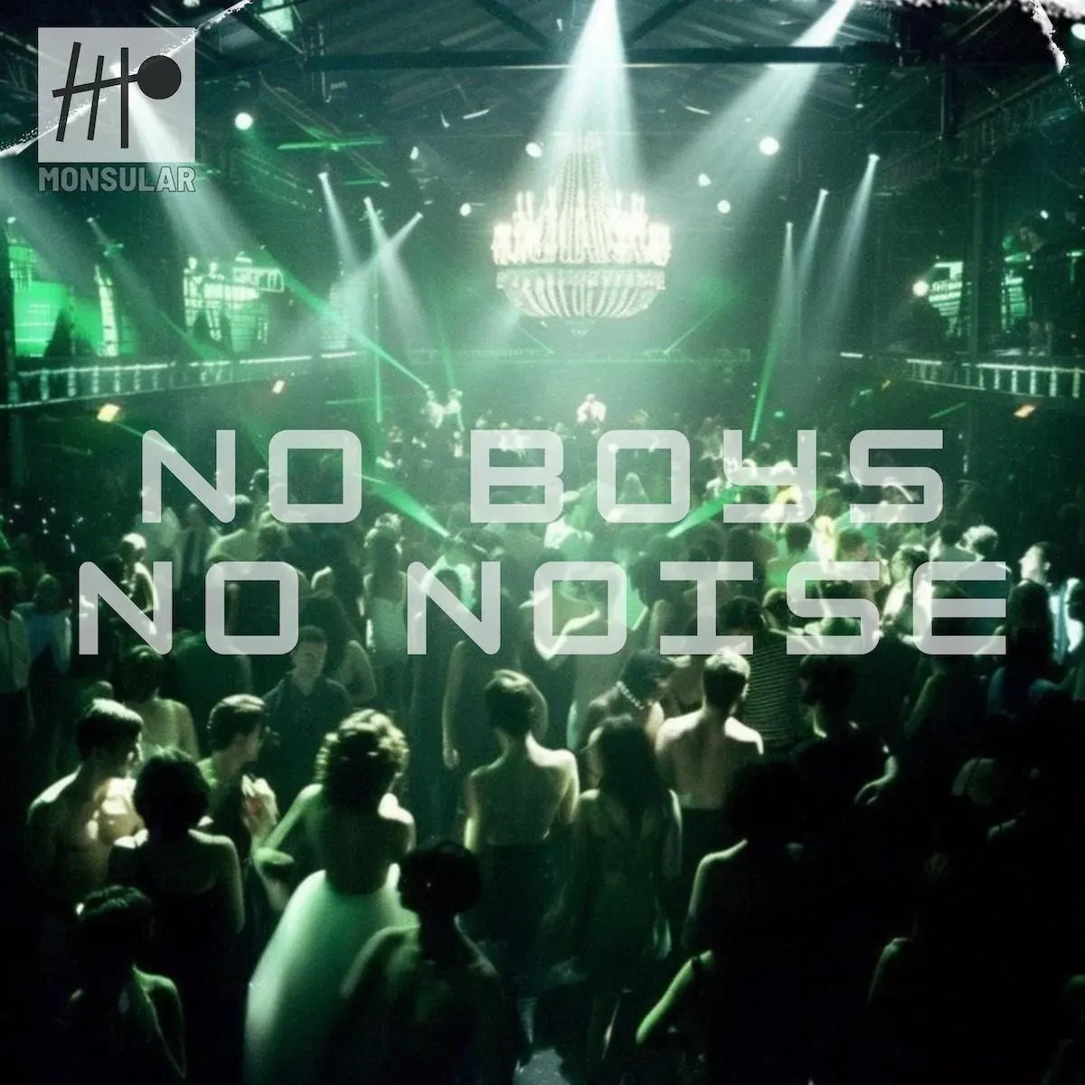 Monsular – No Boys, No Noise